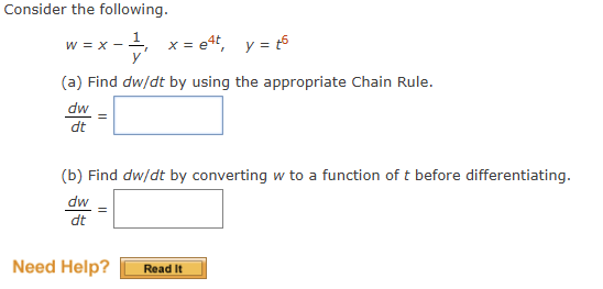 Consider the following. w = x - 1 y , x = e 4 t ,