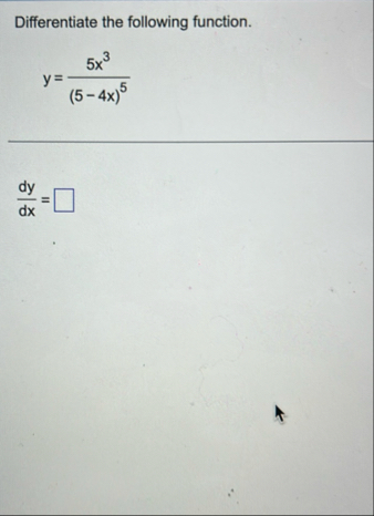 Differentiate the following function. y = 5 x 3 (