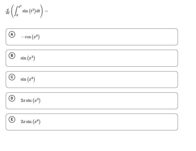 d d x ( 0 x 2 s i n ( t 3 ) d t ) = ( A ) s i n (