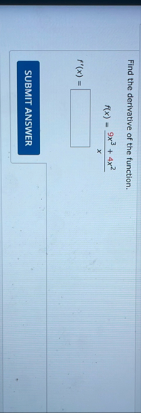 Find the derivative of the function. f ( x ) = 9