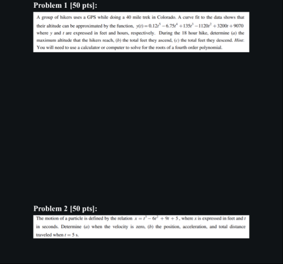 Problem 1 [ 5 0 pts ] : A group of hikers uses a
