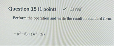 Question 1 5 ( 1 point ) Saved Perform the