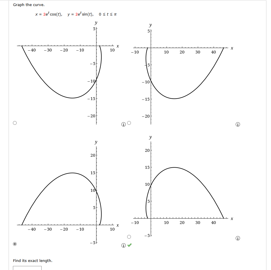 Graph the curve. x = 2 e ^ ( t ) cos ( t ) , y =