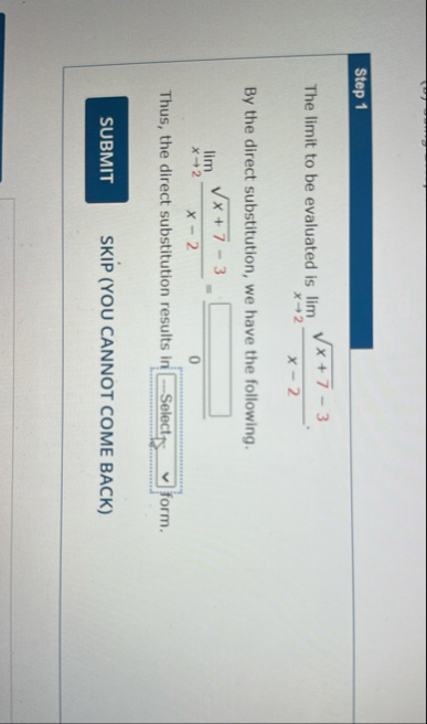 Step 1 The limit to be evaluated is lim x 2 x 7 2