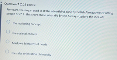 Question 7 ( 0 . 2 5 points ) For years, the