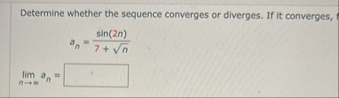 Determine whether the sequence converges or