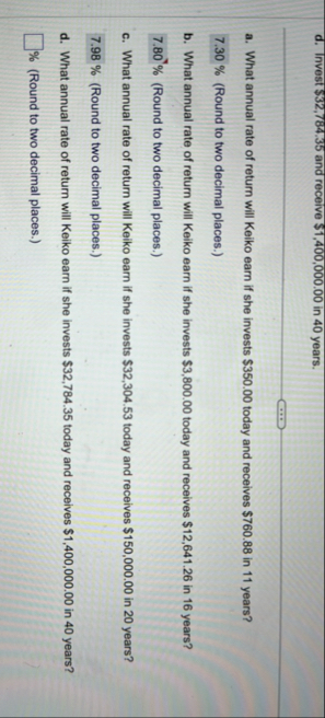 d . Invest $ 3 2 , 7 8 4 . 3 5 and receive $ 1 ,