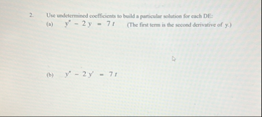 Use undetermined coefficients to build a