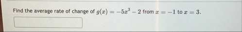Find the average rate of change of g ( x ) = - 5