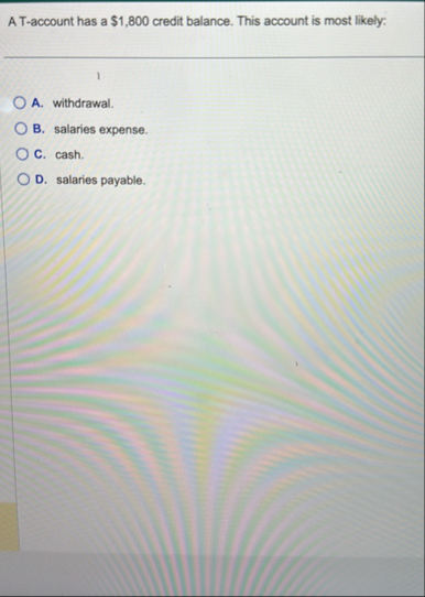 A T - account has a $ 1 , 8 0 0 credit balance.
