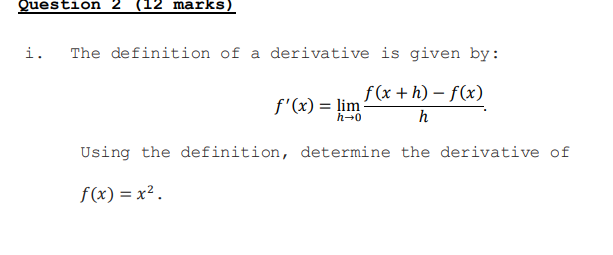i . The definition o f a derivative i s given b y