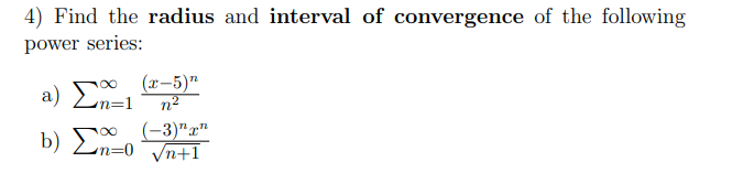 Find the radius and interval o f convergence o f