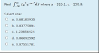 Find - c x 2 e - a x 2 d x where a = 3 2 0 . 1 ,