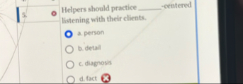 Helpers should practice q , - centered listening