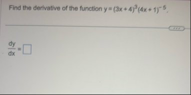 Find the derivative of the function y = ( 3 x 4 )