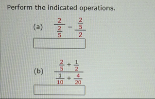 Perform the indicated operations. ( a ) 2 2 5 - 2