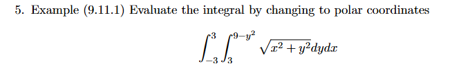 Example ( 9 . 1 1 . 1 ) Evaluate the integral b y
