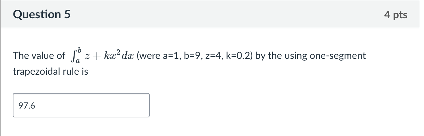 Question 5 The value o f a b z + k x 2 dxa = 1 ,