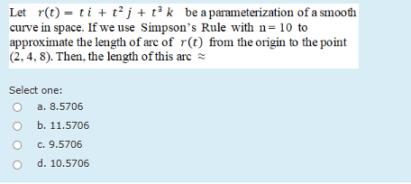 Let , r ( t ) = t i + t 2 j + t 3 k , b e a