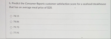 h . Predict the Consumer Reports customer
