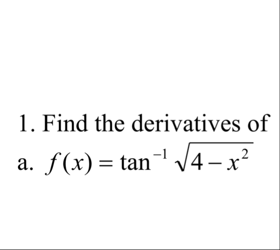 Find the derivatives of a . f ( x ) = t a n - 1 4