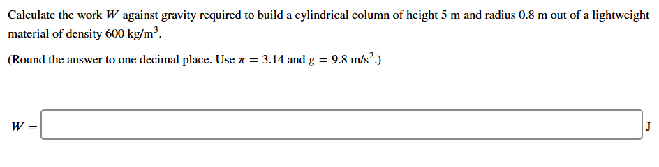 Calculate the work W against gravity required t o
