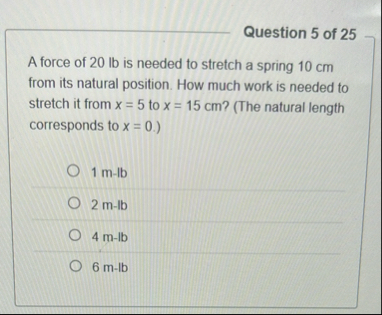 Question 5 of 2 5 A force of 2 0 lb is needed to