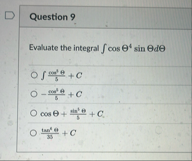 Question 9 Evaluate the integral c o s 4 s i n d
