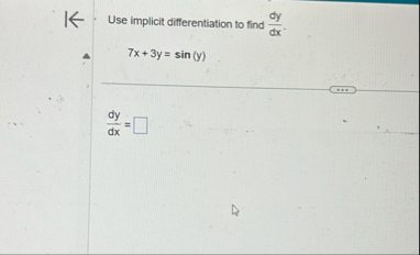Use implicit differentiation to find d y d x . 7