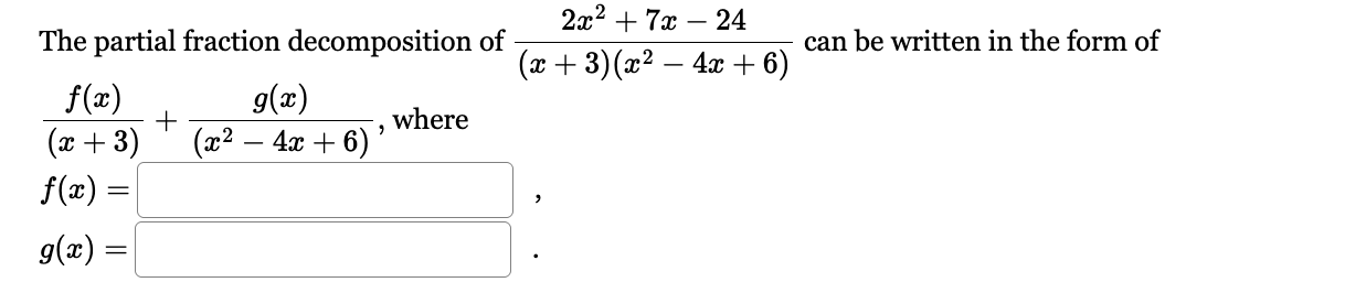 The partial fraction decomposition o f 2 x 2 + 7
