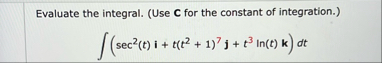 Evaluate the integral. ( Use C for the constant