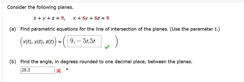Consider the following planes. x + y + z = 9 , x