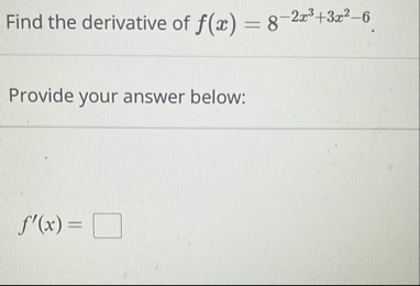 Find the derivative of f ( x ) = 8 - 2 x 3 3 x 2