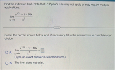 Find the indicated limit . Note that L ' H pital