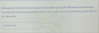 Mike just put $ 1 5 0 , 0 0 0 into an account