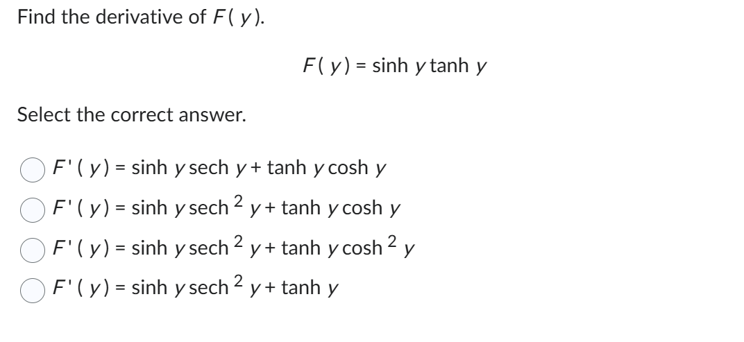 Find the derivative o f F ( y ) . F ( y ) = s i n