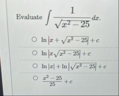 Evaluate 1 x 2 - 2 5 2 d x l n | x x 2 - 2 5 2 |