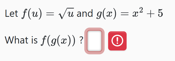 Let f ( u ) = u 2 and g ( x ) = x 2 + 5 What i s