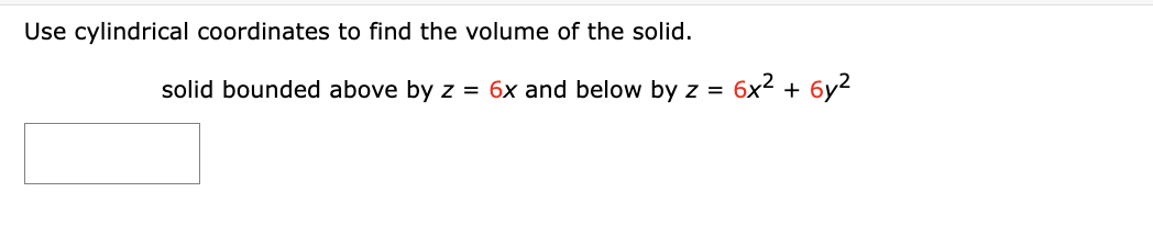 Use cylindrical coordinates t o find the volume o