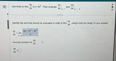 Use limits to find d y d x if y = 8 x 2 . Then