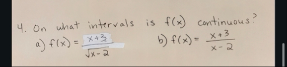 On what intervals is f ( x ) continuous? a ) f (
