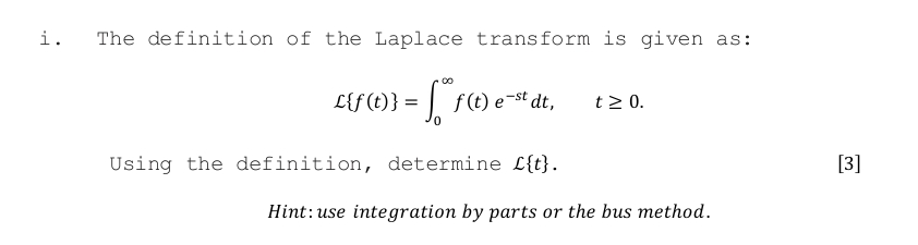 i . The definition o f the Laplace transform i s