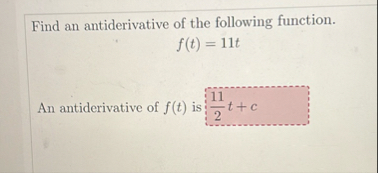 Find an antiderivative of the following function.
