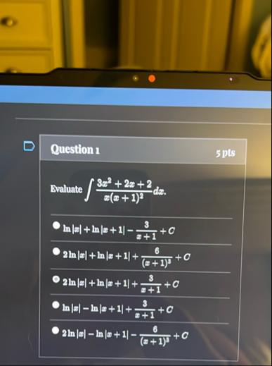 Question 1 5 pts Evaluate 3 x 2 2 x 2 x ( x 1 ) 2