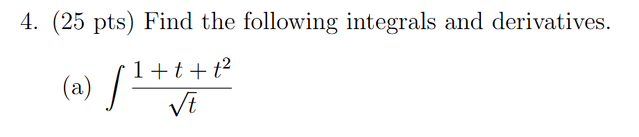 ( 2 5 p t s ) Find the following integrals and
