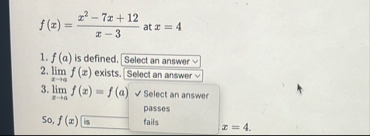 f ( x ) = x 2 - 7 x 1 2 x - 3 a t x = 4 f ( a )