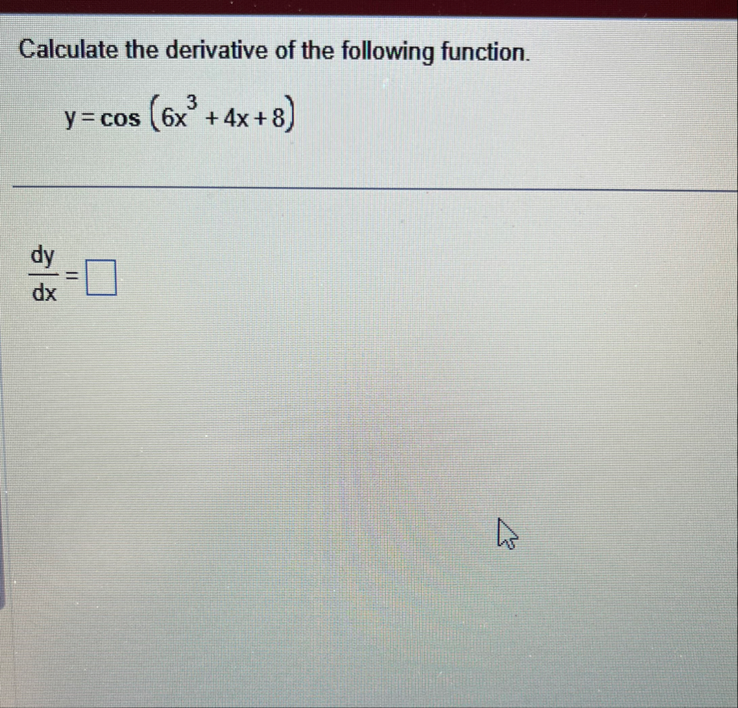 Calculate the derivative of the following