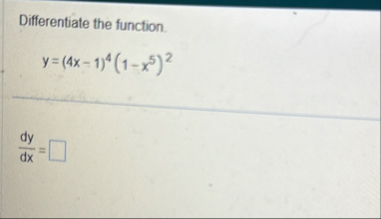 Differentiate the function. y = ( 4 x - 1 ) 4 ( 1