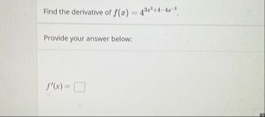 Find the derivative of f ( x ) = 4 3 x 2 4 - 4 x