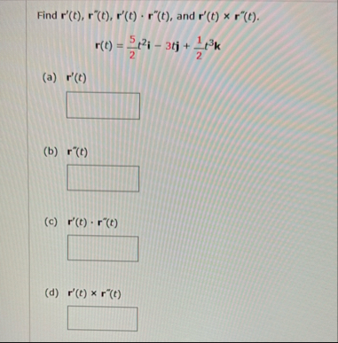 Find r ' ( t ) , r ' ' ( t ) , r ' ( t ) * r ' '